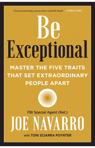 Be Exceptional - Master the Five Traits That Set Extraordinary People Apart